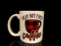Okay But First Coffee 11 oz Mug